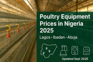 Poultry Equipment Price List Nigeria (Lagos, Ibadan, Abuja)